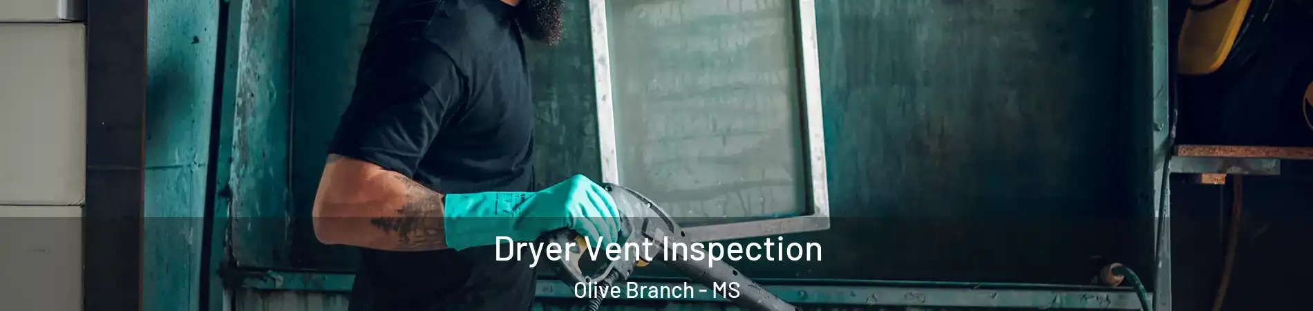  Dryer Vent Inspection Olive Branch - MS