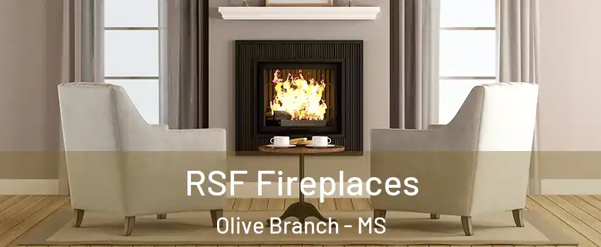  RSF Fireplaces Olive Branch - MS