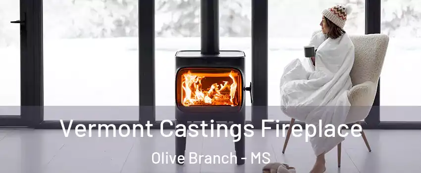  Vermont Castings Fireplace Olive Branch - MS